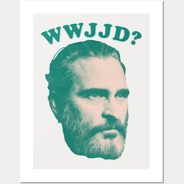 WWJD? What Would Joaquin Do? Wall Art by DankFutura